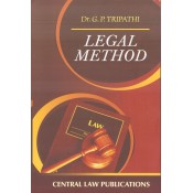 Central Law Publication's Legal Method for LL.M By Dr. G. P. Tripathi